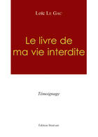 Couverture du livre « Le livre de ma vie interdite » de Loïc Le Gac aux éditions Benevent