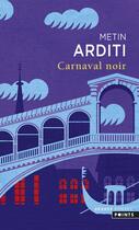 Couverture du livre « Carnaval noir » de Metin Arditi aux éditions Points