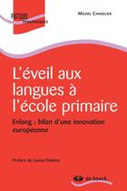 Couverture du livre « L'éveil aux langues à l'école primaire : Evlang : bilan d'une innovation européenne » de Michel Candelier aux éditions De Boeck Superieur