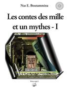 Couverture du livre « Les contes des mille et un mythes t.1 » de Nasr Eddine Boutammina aux éditions Books On Demand