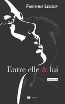 Couverture du livre « Entre elle et lui » de Fabienne Leloup aux éditions Ramsay