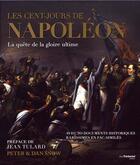 Couverture du livre « Les cent-jours de Napoléon ; la quête de la gloire ultime » de Peter Snow et Dan Snow aux éditions Guy Trédaniel