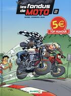 Couverture du livre « Les fondus de moto Tome 2 » de Christophe Cazenove et Bloz et Herve Richez aux éditions Bamboo