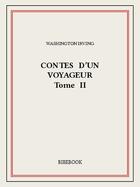 Couverture du livre « Contes d'un voyageur II » de Washington Irving aux éditions Bibebook