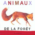 Couverture du livre « Les animaux de la forêt » de Anne Weiss aux éditions Mila