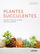 Couverture du livre « Plantes succulentes ; belles et faciles à vivre pour la maison » de Cecile Moisan et Philippe Potino aux éditions Eugen Ulmer