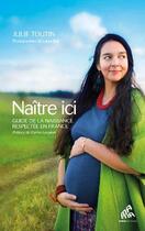 Couverture du livre « Naître ici » de Toutin/Boil aux éditions Mamaeditions