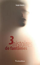Couverture du livre « 3 histoires de fantômes » de Sergio Zamora aux éditions Francois Baudez