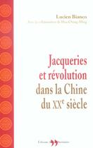 Couverture du livre « Jacqueries Et Revolution Dans La Chine Du Xxe Siecle » de Lucien Bianco aux éditions La Martiniere