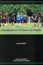 Couverture du livre « Entraineur de football en france » de Grun Laurent aux éditions Pu D'artois