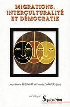 Couverture du livre « Migration, interculturalité et démocratie » de Breuvart/Danver aux éditions Pu Du Septentrion
