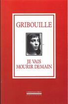 Couverture du livre « Je vais mourir demain » de Gribouille aux éditions La Simarre