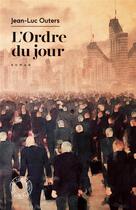 Couverture du livre « L'ordre du jour » de Jean-Luc Outers aux éditions Espace Nord