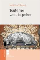 Couverture du livre « Toute vie vaut la peine » de Matthieu Villemot aux éditions Parole Et Silence