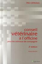 Couverture du livre « Conseil veterinaire a l officine 2e edition pour les animaux de compagnie » de Florence Desachy aux éditions Pro Officina