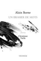 Couverture du livre « Un brasier de mots » de Alain Borne aux éditions Voix D'encre