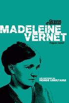 Couverture du livre « Madeleine Vernet et l'avenir social » de Hugues Lenoir aux éditions Le Monde Libertaire