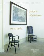 Couverture du livre « Jasper Morrison au musée » de Jasper Morrisson aux éditions Bernard Chauveau