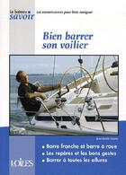 Couverture du livre « Bien barrer son voilier » de Jean-Louis Guery aux éditions Voiles Et Voiliers