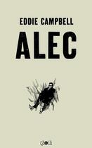 Couverture du livre « Alec ; intégrale Tome 1 à Tome 3 » de Eddie Campbell aux éditions Ca Et La