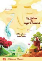 Couverture du livre « Le Prince Au Regard Evanoui » de Okdali De Cayeux aux éditions Editions Des Samsara