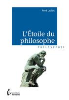 Couverture du livre « L'étoile du philosophe » de Rene Leclerc aux éditions Societe Des Ecrivains