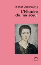 Couverture du livre « L'histoire de ma soeur » de Michel Ossorguine aux éditions Syrtes