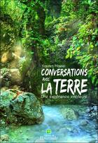 Couverture du livre « Conversations avec la terre ; une expérience intérieure » de Karsten Massei aux éditions Editions De L'emeraude