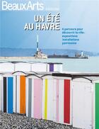Couverture du livre « Un été au Havre ; 4 parcours pour découvrir la ville : expositions, installations, patrimoine » de  aux éditions Beaux Arts Editions