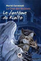 Couverture du livre « Le chat des archives Tome 2 : le fantôme du Rialto » de Muriel Carminati aux éditions Oskar