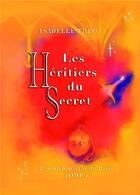 Couverture du livre « Les alchimistes de Paris t.1 : les héritiers du secret » de Isabelle Theo aux éditions Bookelis