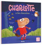 Couverture du livre « Charlotte a les chocottes » de Ghislaine Biondi et Tony Neal aux éditions Auzou