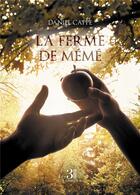 Couverture du livre « La ferme de Mémé » de Daniel Cappe aux éditions Les Trois Colonnes