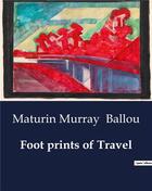 Couverture du livre « Foot prints of Travel » de Ballou M M. aux éditions Culturea