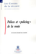 Couverture du livre « Polices et policing de la route » de Inhes aux éditions Documentation Francaise