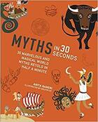 Couverture du livre « Myths in 30 seconds (ivy kids) (new ed paperback) » de Anita Ganeri aux éditions Ivy Press