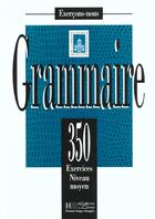 Couverture du livre « FLE ; grammaire ; 350 exercices niveau moyen ; livre de l'élève » de  aux éditions Hachette Fle