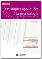 Couverture du livre « Statistiques appliquées à la psychologie et aux sciences humaines et sociales » de Lucile Chanquoy aux éditions Hachette Education