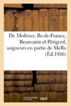 Couverture du livre « De molenes, ile-de-france, beauvaisis et perigord, seigneurs en partie de mello - , seigneurs de la » de  aux éditions Hachette Bnf