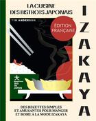 Couverture du livre « Izakaya : la cuisine des bistrots japonais ; des recettes simples et amusantes pour manger et boire à la mode Izakaya » de Tim Anderson aux éditions Hachette Pratique