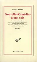 Couverture du livre « Nouvelles comedies a une voix » de Frere Andre aux éditions Gallimard