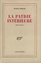 Couverture du livre « La patrie interieure » de Legrand Ignace aux éditions Gallimard