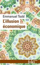 Couverture du livre « L'illusion économique » de Emmanuel Todd aux éditions Folio