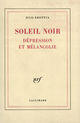 Couverture du livre « Soleil noir - depression et melancolie » de Julia Kristeva aux éditions Gallimard (patrimoine Numerise)