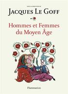 Couverture du livre « Hommes et femmes du moyen age » de Collectif/Le Goff aux éditions Flammarion