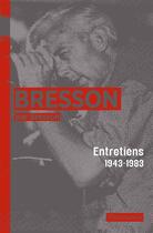 Couverture du livre « Bresson par Bresson ; entretiens, 1943-1983 » de Robert Bresson aux éditions Flammarion