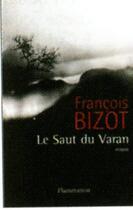 Couverture du livre « Le saut du varan » de Francois Bizot aux éditions Flammarion