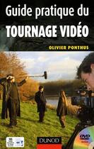 Couverture du livre « Guide pratique du tournage vidéo » de Olivier Ponthus aux éditions Dunod