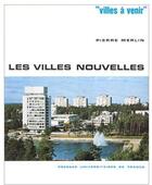 Couverture du livre « Les villes nouvelles » de Pierre Merlin aux éditions Puf