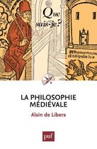 Couverture du livre « La philosophie médiévale » de Alain De Libera aux éditions Que Sais-je ?